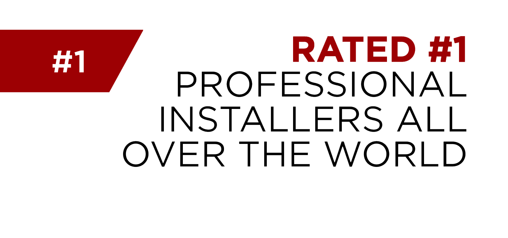 Rated #1 Professional Installers All Over The Worlds